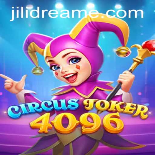 CircusJoker4096: A Captivating Dive into the World of Jilidream